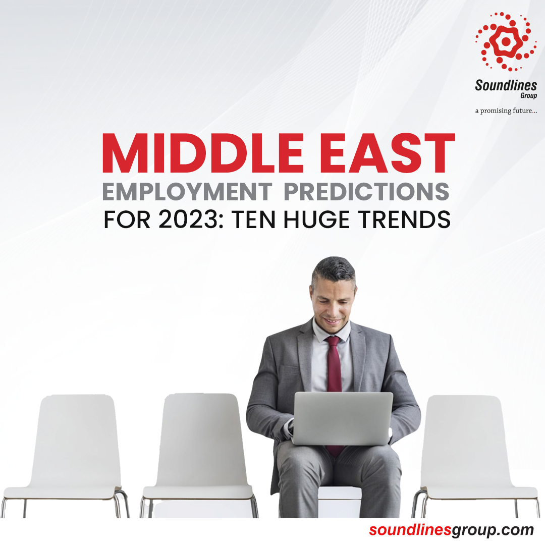 Middle East Employment Predictions for 2023: Ten Huge Trends