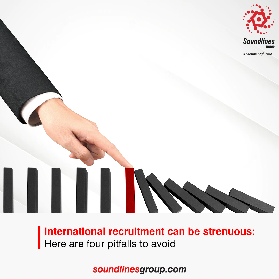 International recruitment can be strenuous: Here are four pitfalls to avoid