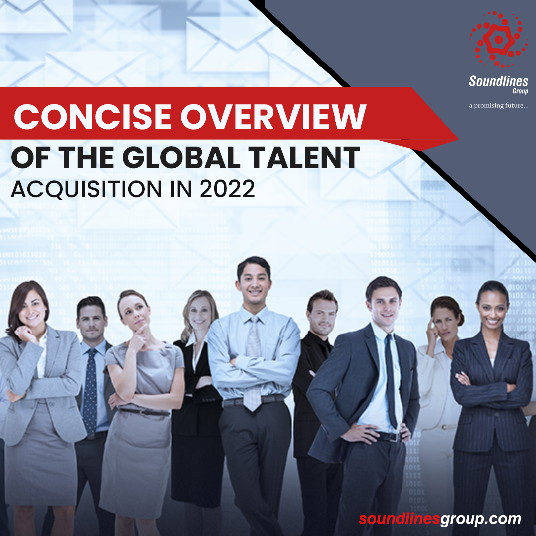 Concise Overview of the Global Talent Acquisition in 2022