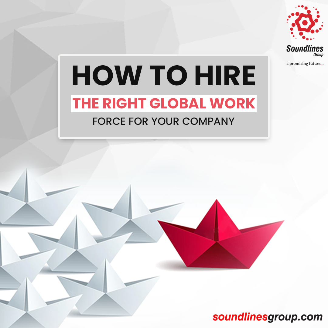 How to Hire the Right Global Workforce for Your Company