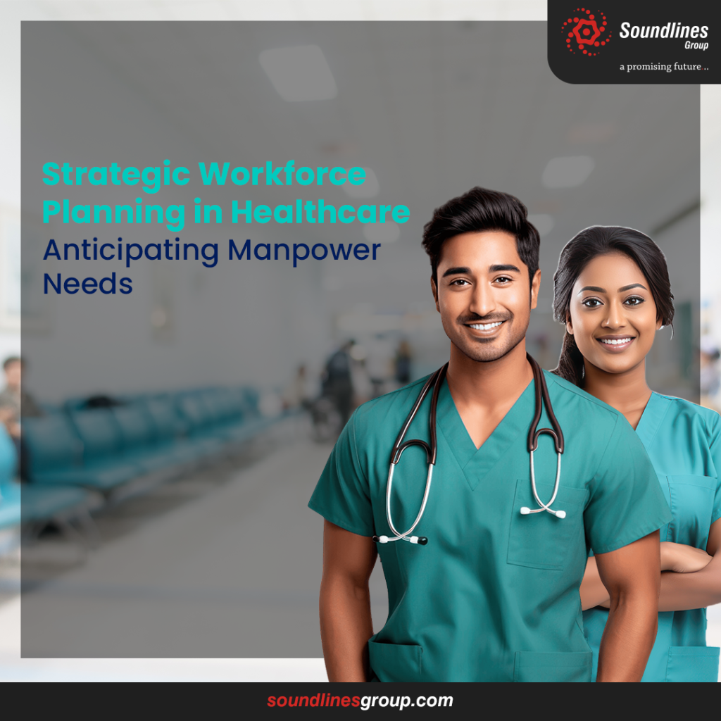 Strategic Workforce Planning in Healthcare: Anticipating Manpower Needs